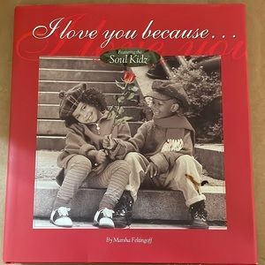 I Love You Because… Hardcover book Featuring the Soul Kidz Coffee Table Book
